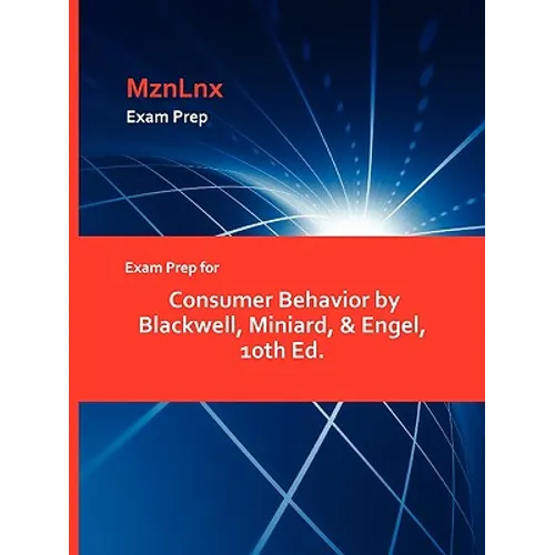 Exam Prep for Consumer Behavior by Blackwell, Miniard, & Engel, 10th Ed. - Paperback