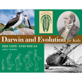 Darwin and Evolution for Kids: His Life and Ideas with 21 Activities Volume 16 - Paperback
