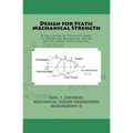 Design for Static Mechanical Strength: A collection of topics relevant to minimizing mechanical design failure under static loading. Subject content i - Paperback