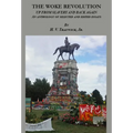 The Woke Revolution: Up from Slavery and Back Again - Paperback