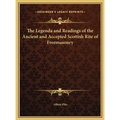 The Legenda and Readings of the Ancient and Accepted Scottish Rite of Freemasonry - Hardcover