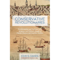 Conservative Revolutionaries: Transformation and Tradition in the Religious and Political Thought of Charles Chauncy and Jonathan Mayhew - Hardcover
