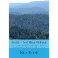 Scotia - Coal Mine Of Doom: The Tragic Scotia Mine Explosions of March 9 and 11, 1976 - Paperback