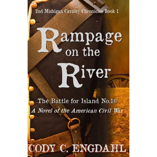 Rampage on the River: The Battle for Island No. 10 - Paperback