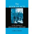 The Book of Acts in the Setting of Hellenistic History - Hardcover