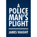 A Policeman's Plight - Paperback