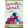 Sweater Quest: My Year of Knitting Dangerously - Paperback