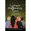Leading in Disorienting Times: Navigating Church & Organizational Change - Paperback