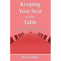 Keeping Your Seat at the Table - Paperback