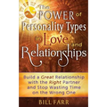 The Power of Personality Types in Love and Relationships: Build a Great Relationship with the Right Partner and Stop Wasting Time on the Wrong One - Paperback