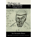Dialogue on the Threshold: Heidegger and Trakl - Hardcover
