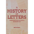 A History of Letters: Memorable Quotes from a Moribund Art - Paperback
