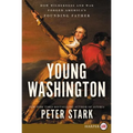 Young Washington: How Wilderness and War Forged America's Founding Father - Paperback