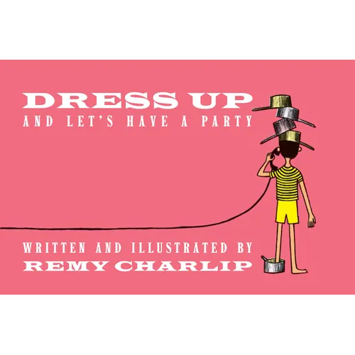 Dress Up and Let's Have a Party - Hardcover