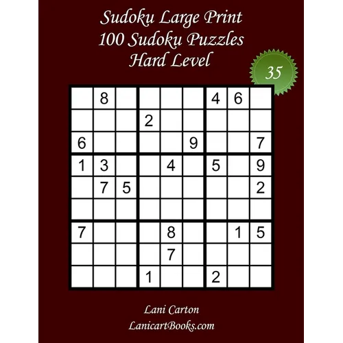 Sudoku Large Print for Adults - Hard Level - N°35: 100 Hard Puzzles - Big Size (8.3"x8.3") and Large Print (36 points) - Paperback