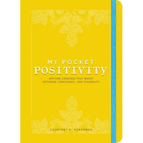 My Pocket Positivity: Anytime Exercises That Boost Optimism, Confidence, and Possibility - Paperback