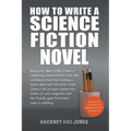 How To Write A Science Fiction Novel: Bring Your Ideas To Life. Create A Captivating Science Fiction Novel With Confidence - Paperback