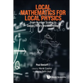 Local Mathematics for Local Physics - Hardcover