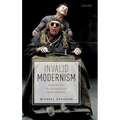 Invalid Modernism: Disability and the Missing Body of the Aesthetic - Hardcover