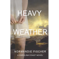 Heavy Weather: A Carolina Coast Novel - Paperback