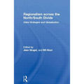 Regionalism Across the North/South Divide: State Strategies and Globalization - Paperback
