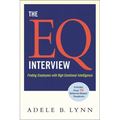 The EQ Interview: Finding Employees with High Emotional Intelligence (Special) - Paperback