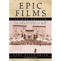 Epic Films: Casts, Credits and Commentary on More Than 350 Historical Spectacle Movies, 2d ed. - Paperback
