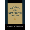 Origins of the New South, 1877-1913: A History of the South - Paperback