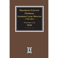 Franklin County, Georgia Inferior Court Minutes, 1794-1812. - Paperback