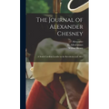 The Journal of Alexander Chesney: A South Carolina Loyalist in the Revolution and After - Hardcover