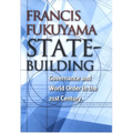 State-Building: Governance and World Order in the 21st Century - Hardcover