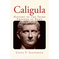 Caligula: History of the Third Emperor of Rome - Paperback