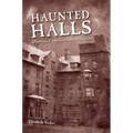 Haunted Halls: Ghostlore of American College Campuses - Paperback