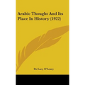 Arabic Thought And Its Place In History (1922) - Hardcover