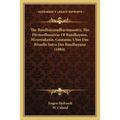 The Baudhayanadharmasastra; The Pitrmedhasutras Of Baudhayana, Hiranyakesin, Gautama; Uber Das Rituelle Sutra Des Baudhayana (1884) - Paperback
