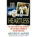 Heartless: The True Story of Neil Entwistle and the Cold Blooded Murder of His Wife and Child - Paperback
