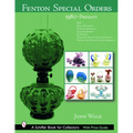 Fenton Special Orders: 1980-Present. Qvc(tm); Mary Walrath(tm); Martha Stewart(tm); Cracker Barrel(tm); Jc Penney(tm); National Fenton Glass Society ( - Hardcover