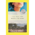 I'll Tell You When I'm Home: A Memoir - Hardcover