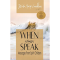 When Spirits Speak: Messages from Spirit Children - Paperback