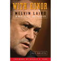 With Honor: Melvin Laird in War, Peace, and Politics - Hardcover
