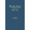 British Aliens in the United States During the War of 1812 - Paperback
