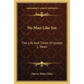 No Man Like Joe: The Life And Times Of Joseph L. Meek - Paperback