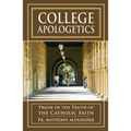College Apologetics: Proof of the Truth of the Catholic Faith - Paperback