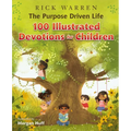 The Purpose Driven Life 100 Illustrated Devotions for Children - Hardcover