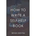 How To Write A Self-Help Book - Paperback