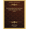 The Disobedient Kids And Other Czecho-Slovak Fairy Tales (1921) - Paperback
