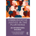 Communicative Justice in the Pluriverse: An International Dialogue - Paperback
