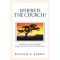 Where Is the Church?: Martyrdom, Persecution, and Baptism in North Africa from the Second to the Fifth Century - Hardcover