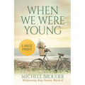 When We Were Young (Hideaway Bay Book 4) Large Print - Paperback