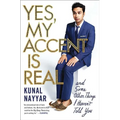 Yes, My Accent Is Real: And Some Other Things I Haven't Told You - Paperback